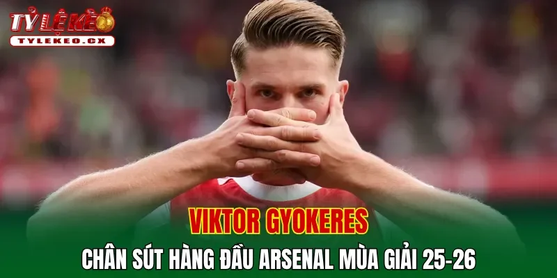 Viktor Gyokeres đã vượt qua