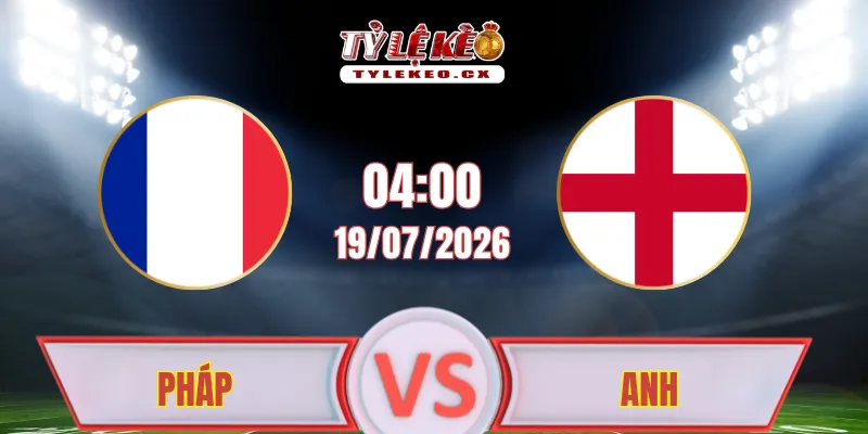 Pháp vs Anh